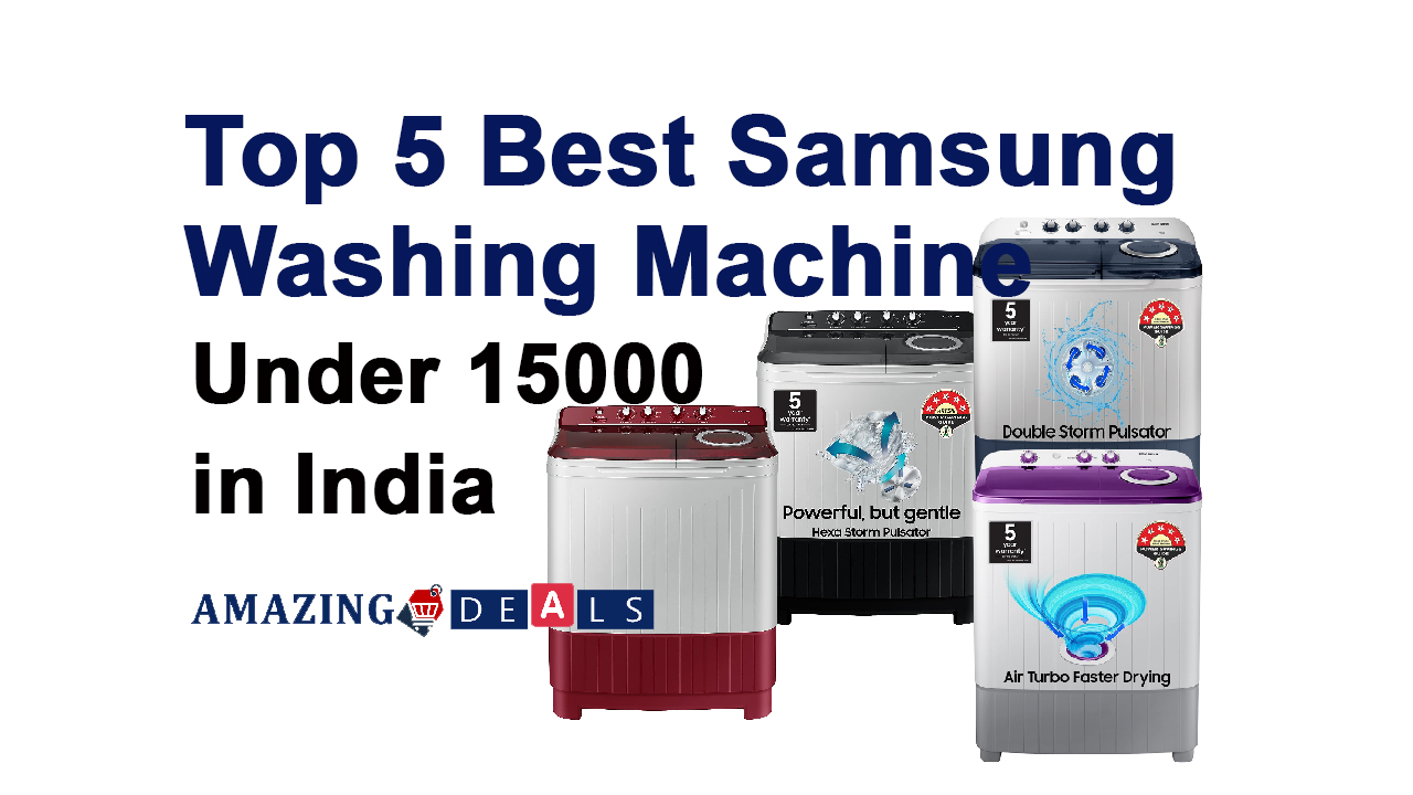 Top 5 Best Samsung Washing Machines Under 15000 in India (August 2023)