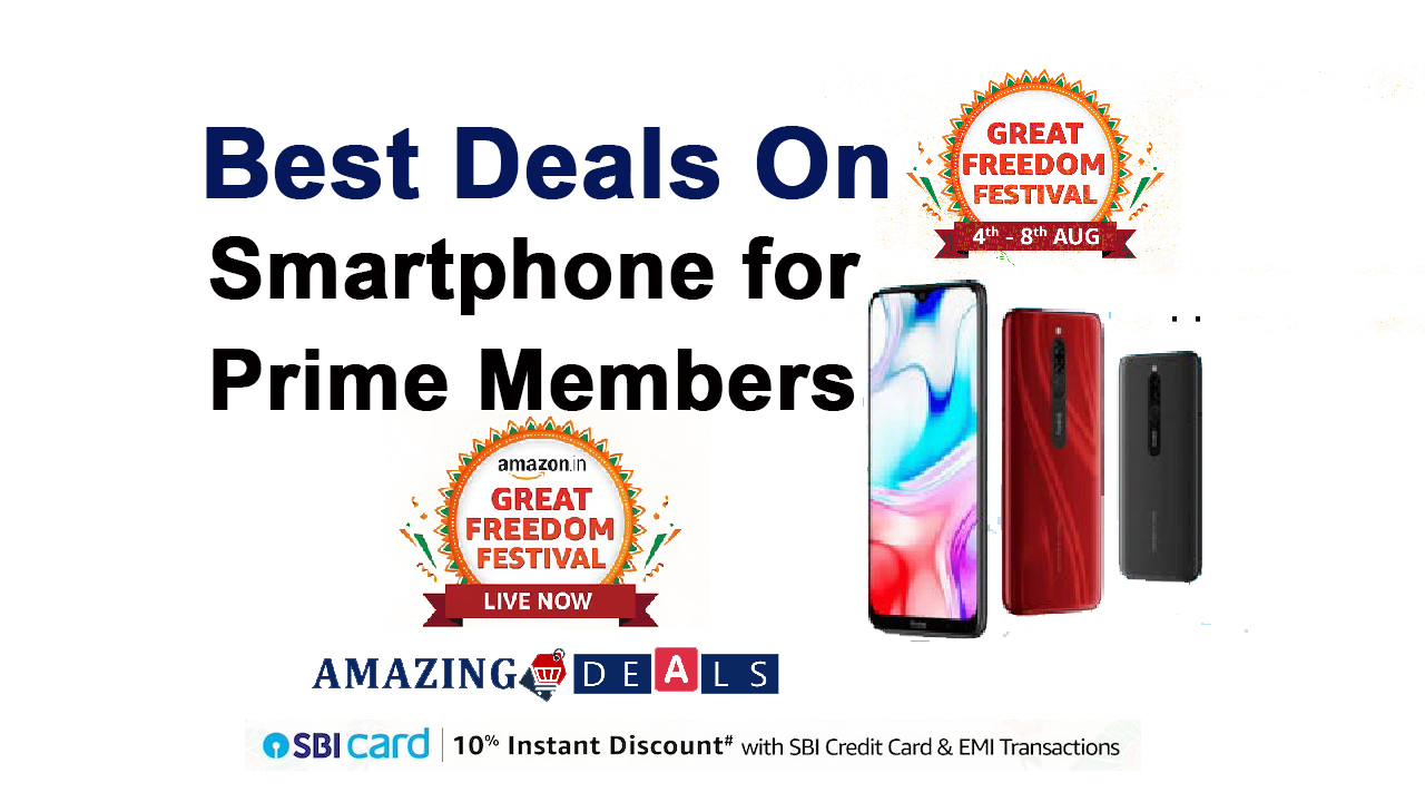 Best Smartphone Deals for Prime Members: Amazon’s Great Freedom Festival 2023 Sale Begins !