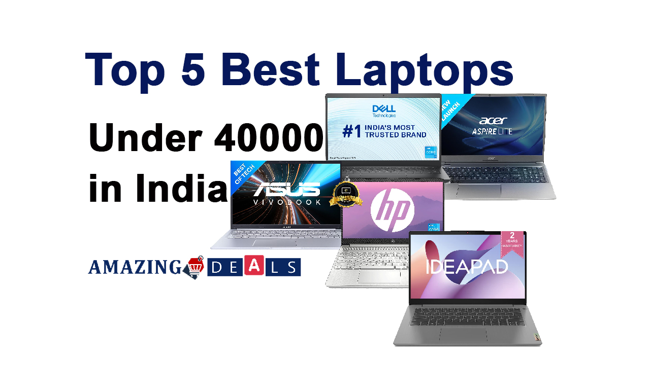 Top 5 Best Laptops Under 40000 in India (August 2023)