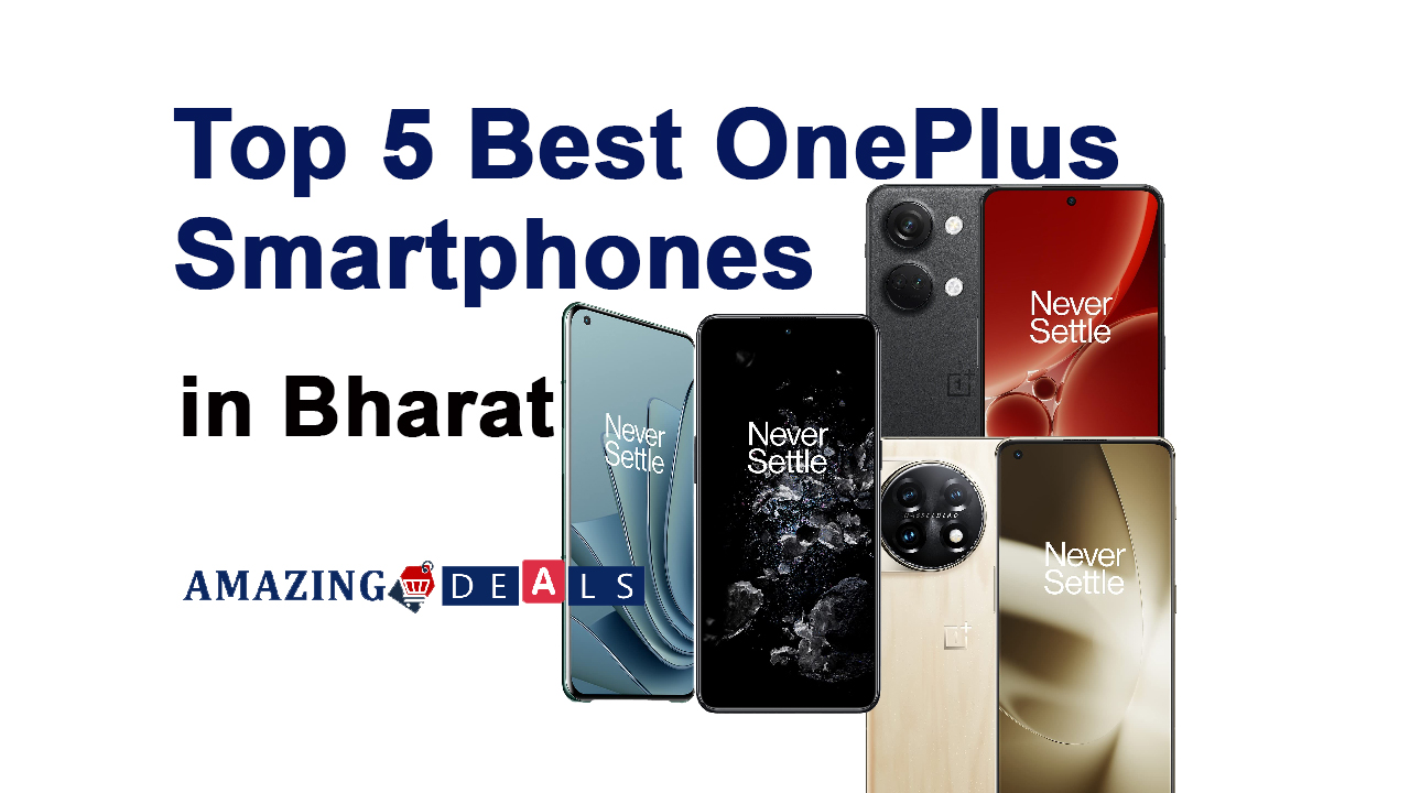 Top 5 Best OnePlus Smartphones in Bharat ( September 2023)