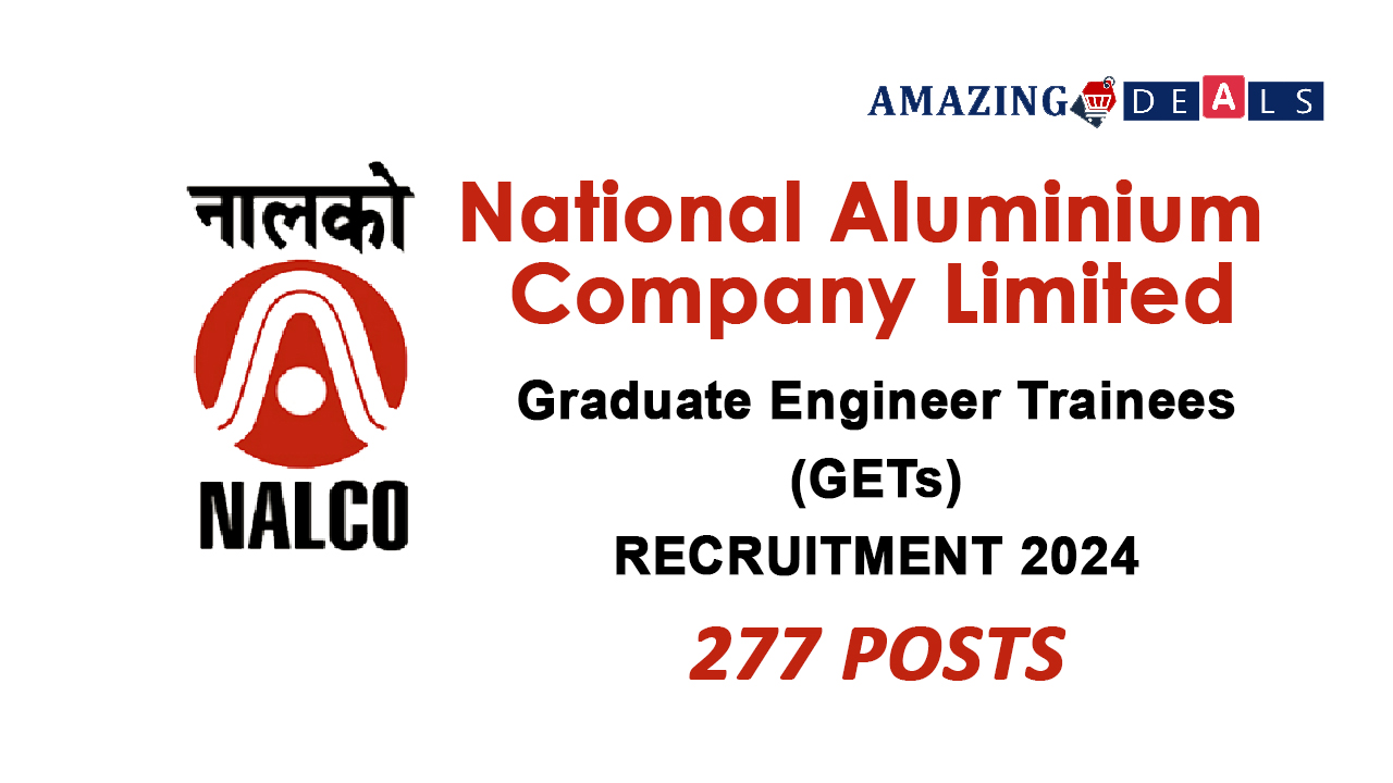 National Aluminium Company Limited (NALCO) Recruitment 2024 | Apply Online for 277 Graduate Engineer Trainees Posts in NALCO