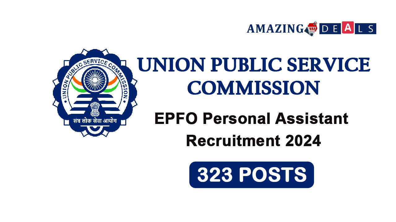 Union Public Service Commission (UPSC) EPFO Personal Assistant Recruitment 2024 | Apply Online for 323 Personal Assistant Posts for EPFO under the UPSC